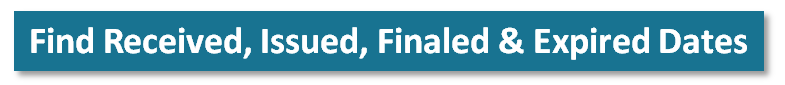 Find Received, Issued, Finaled & Expiration Dates