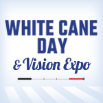 White Cane Day and Vision Expo